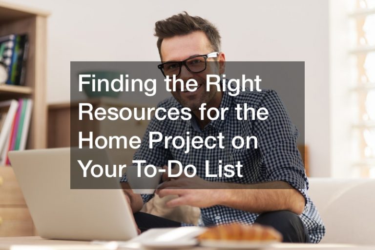 Finding the Right Resources for the Home Project on Your To-Do List