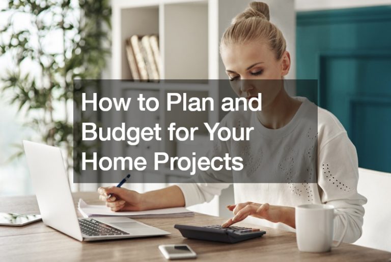 How to Plan and Budget for Your Home Projects