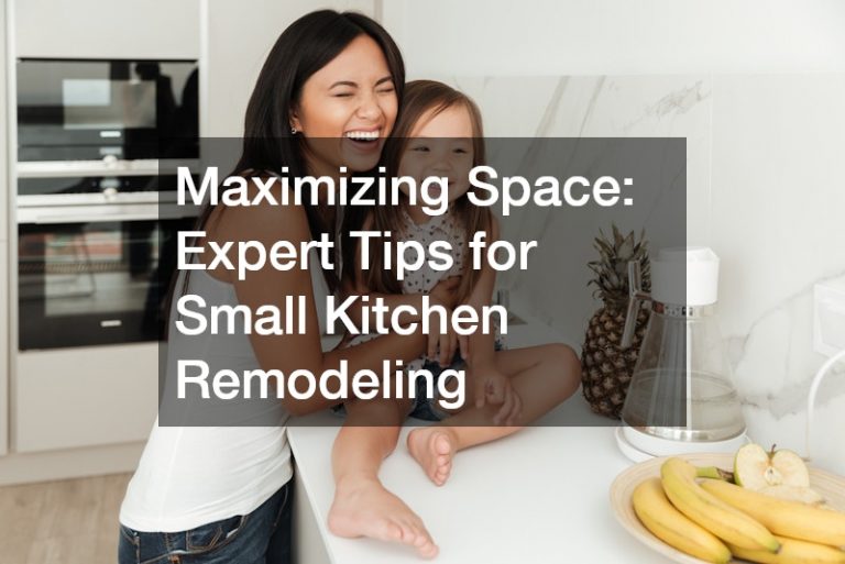 Maximizing Space: Expert Tips for Small Kitchen Remodeling