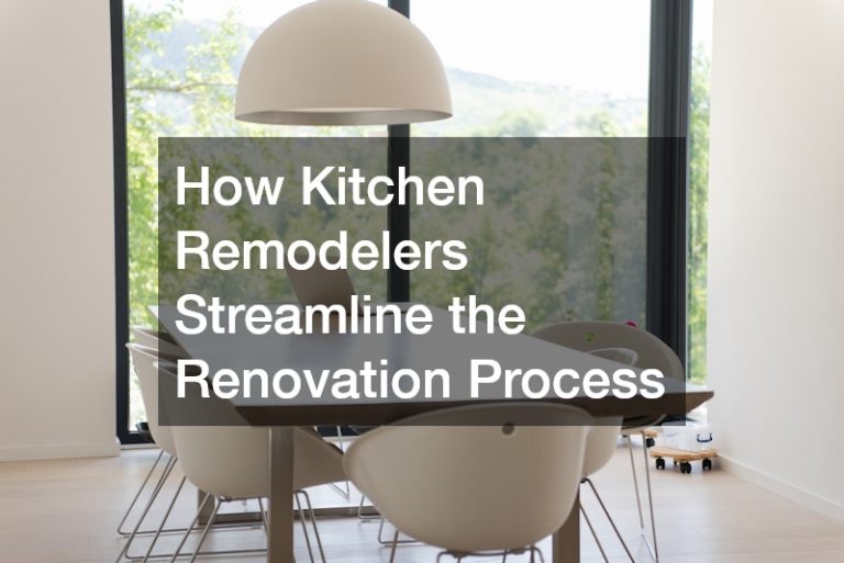 How Kitchen Remodelers Streamline the Renovation Process