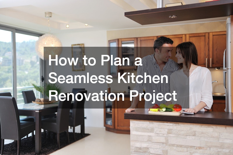 How to Plan a Seamless Kitchen Renovation Project