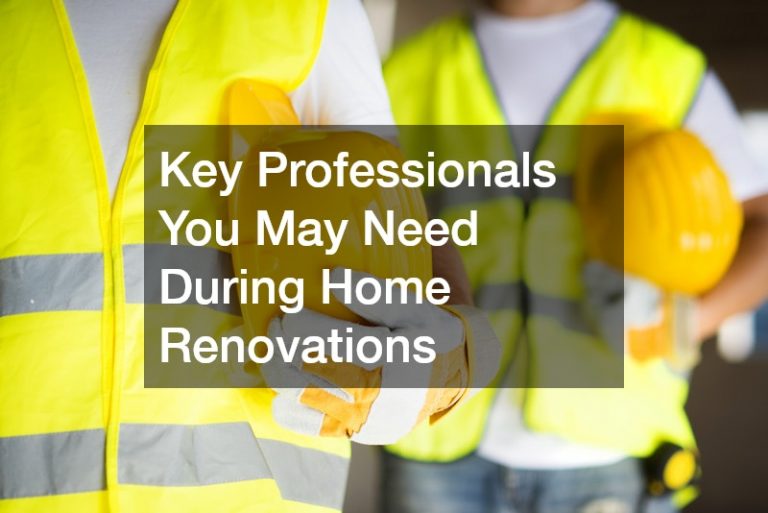 Key Professionals You May Need During Home Renovations