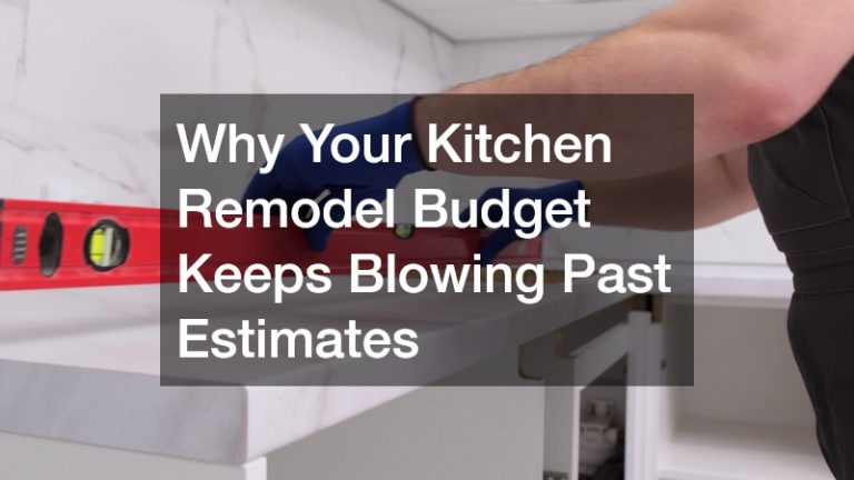 Why Your Kitchen Remodel Budget Keeps Blowing Past Estimates