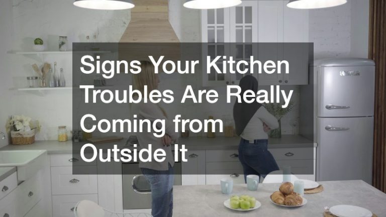 Signs Your Kitchen Troubles Are Really Coming from Outside It